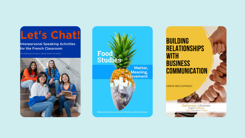 3 books. 1. Let’s Chat! French. 2. Food Studies: Matter, Meaning, Movement. 3. Building Relationships With Business Communication.