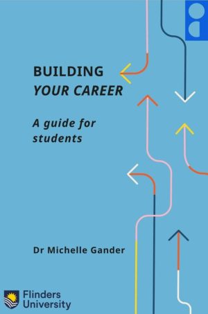 Building Your Career: A Guide for Students